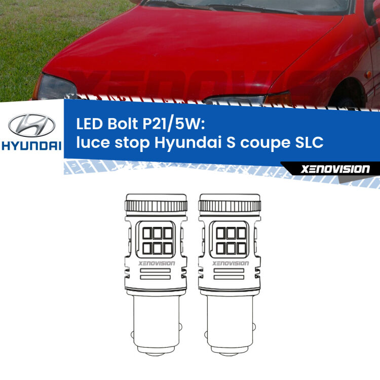 <strong>Luce Stop LED per Hyundai S coupe</strong> SLC 1990 - 1996. Coppia lampade <strong>P21/5W</strong> modello Bolt canbus.