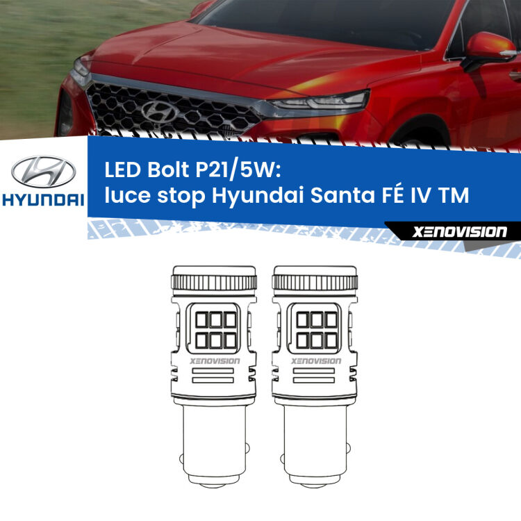 <strong>Luce Stop LED per Hyundai Santa FÉ IV</strong> TM 2018 in poi. Coppia lampade <strong>P21/5W</strong> modello Bolt canbus.