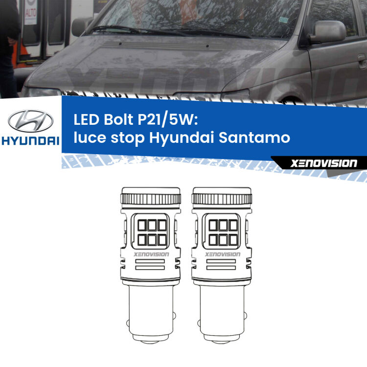 <strong>Luce Stop LED per Hyundai Santamo</strong>  1998 - 2002. Coppia lampade <strong>P21/5W</strong> modello Bolt canbus.