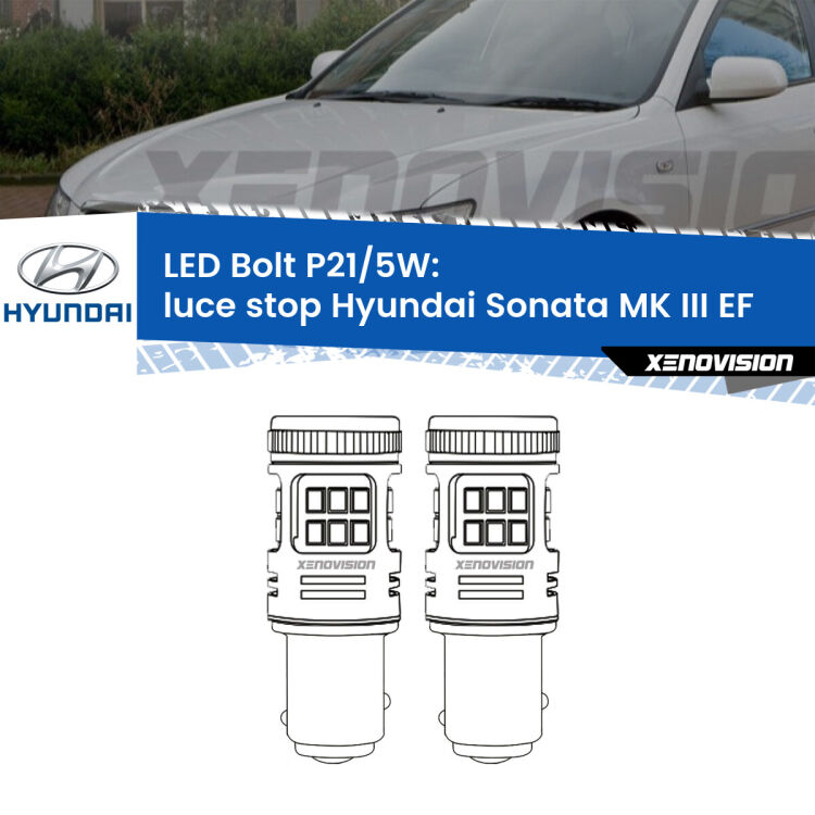 <strong>Luce Stop LED per Hyundai Sonata MK III</strong> EF 1998 - 2004. Coppia lampade <strong>P21/5W</strong> modello Bolt canbus.