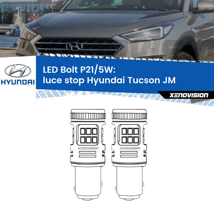 <strong>Luce Stop LED per Hyundai Tucson</strong> JM prima serie. Coppia lampade <strong>P21/5W</strong> modello Bolt canbus.