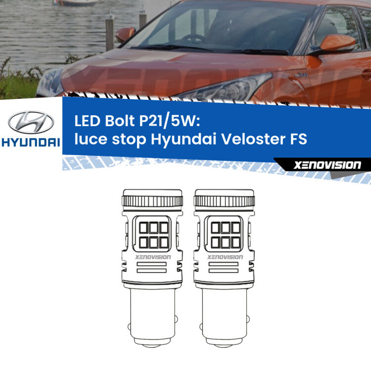 <strong>Luce Stop LED per Hyundai Veloster</strong> FS 2011 - 2017. Coppia lampade <strong>P21/5W</strong> modello Bolt canbus.