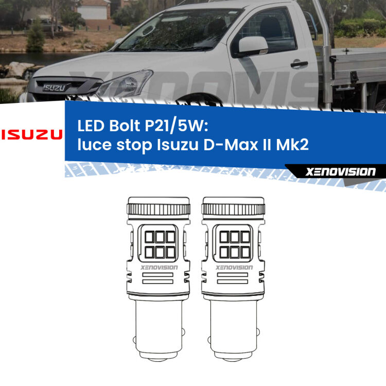 <strong>Luce Stop LED per Isuzu D-Max II</strong> Mk2 2011 - 2018. Coppia lampade <strong>P21/5W</strong> modello Bolt canbus.