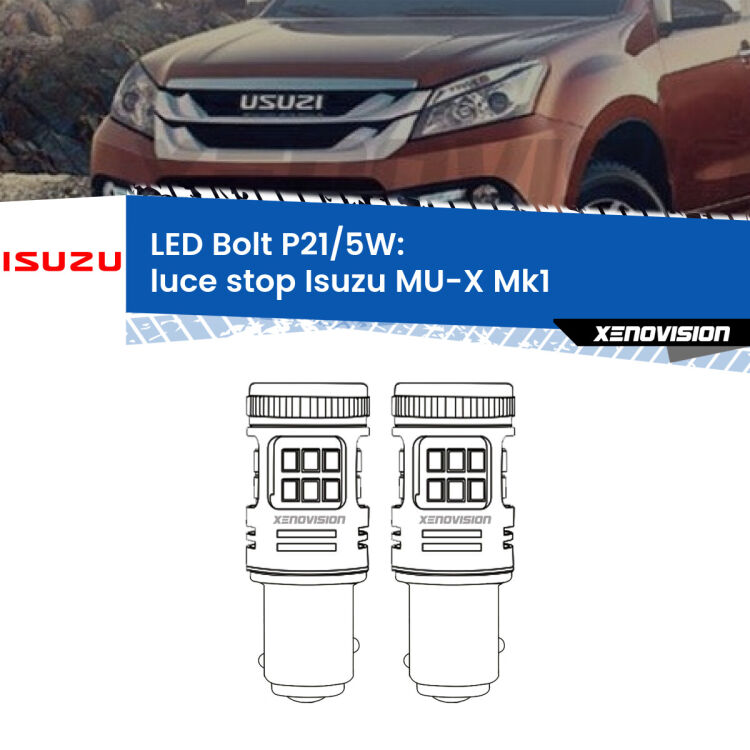 <strong>Luce Stop LED per Isuzu MU-X</strong> Mk1 prima serie. Coppia lampade <strong>P21/5W</strong> modello Bolt canbus.