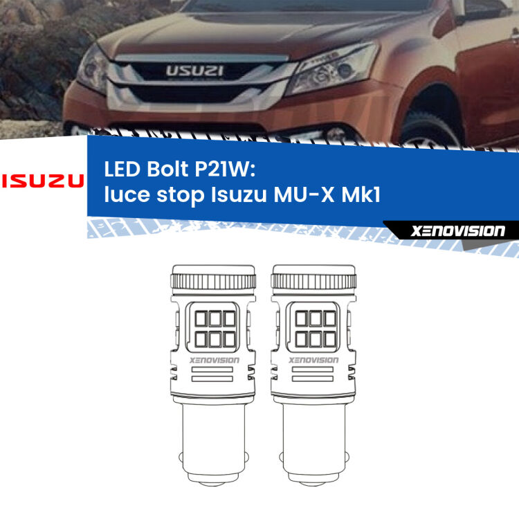 <strong>Luce Stop LED per Isuzu MU-X</strong> Mk1 restyling. Coppia lampade <strong>P21W</strong> modello Bolt canbus.