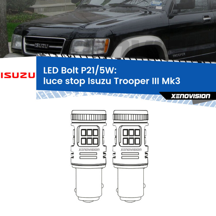 <strong>Luce Stop LED per Isuzu Trooper III</strong> Mk3 2000 - 2006. Coppia lampade <strong>P21/5W</strong> modello Bolt canbus.