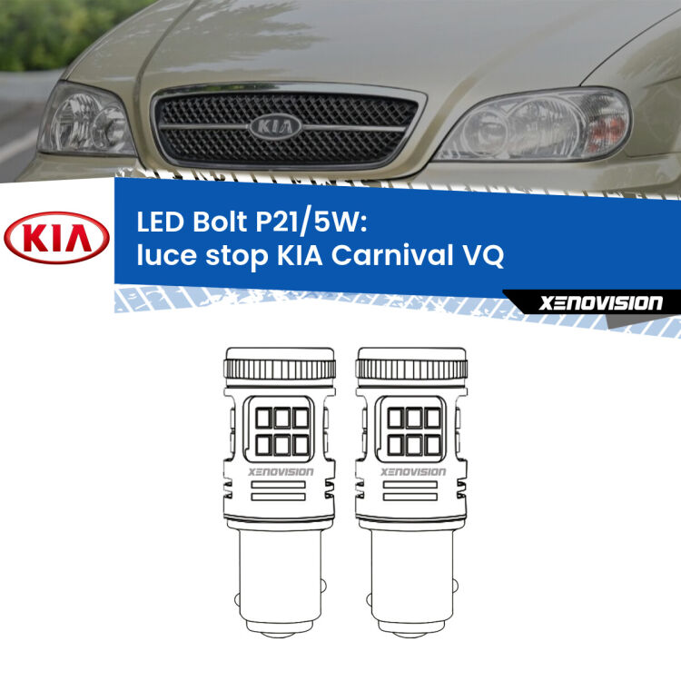 <strong>Luce Stop LED per KIA Carnival</strong> VQ 2005 - 2013. Coppia lampade <strong>P21/5W</strong> modello Bolt canbus.