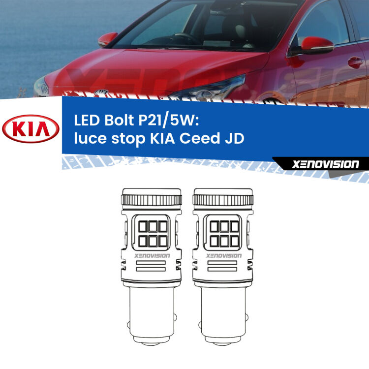 <strong>Luce Stop LED per KIA Ceed</strong> JD 2012 - 2017. Coppia lampade <strong>P21/5W</strong> modello Bolt canbus.