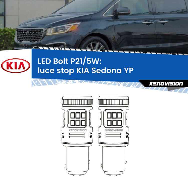 <strong>Luce Stop LED per KIA Sedona</strong> YP 2014 in poi. Coppia lampade <strong>P21/5W</strong> modello Bolt canbus.