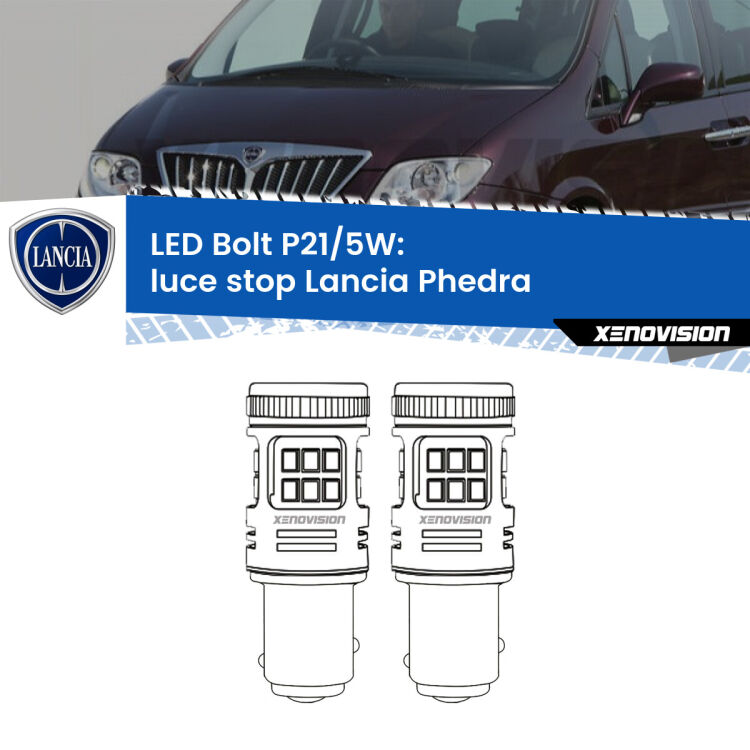 <strong>Luce Stop LED per Lancia Phedra</strong>  2002 - 2010. Coppia lampade <strong>P21/5W</strong> modello Bolt canbus.