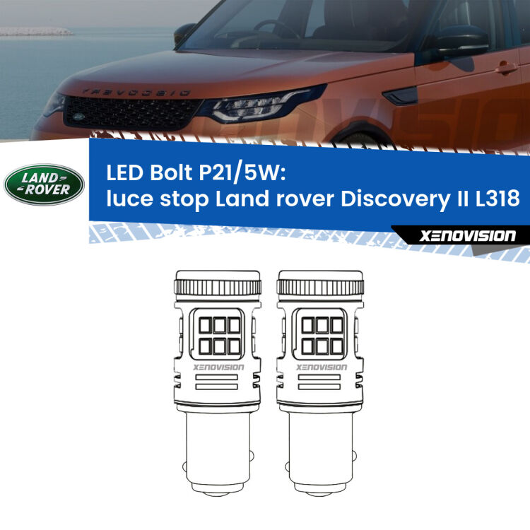 <strong>Luce Stop LED per Land rover Discovery II</strong> L318 1998 - 2004. Coppia lampade <strong>P21/5W</strong> modello Bolt canbus.