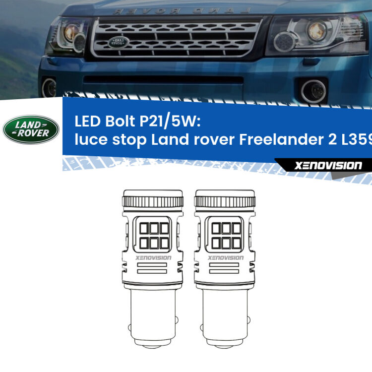 <strong>Luce Stop LED per Land rover Freelander 2</strong> L359 2006 - 2010. Coppia lampade <strong>P21/5W</strong> modello Bolt canbus.