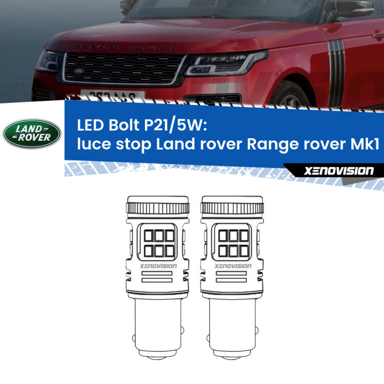 <strong>Luce Stop LED per Land rover Range rover</strong> Mk1 1970 - 1994. Coppia lampade <strong>P21/5W</strong> modello Bolt canbus.