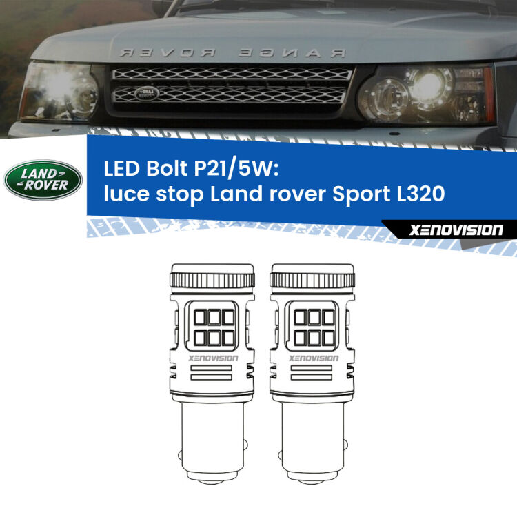 <strong>Luce Stop LED per Land rover Sport</strong> L320 2005 - 2009. Coppia lampade <strong>P21/5W</strong> modello Bolt canbus.