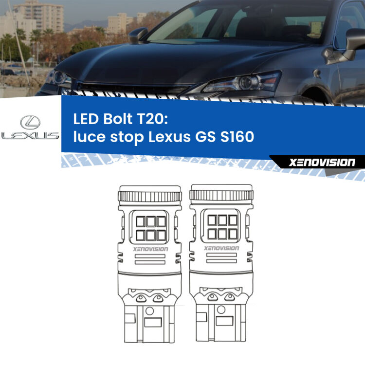 <strong>Luce Stop LED per Lexus GS</strong> S160 1997 - 2005. Coppia lampade <strong>T20</strong> modello Bolt canbus.