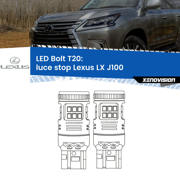 <strong>Luce Stop LED per Lexus LX</strong> J100 1998 - 2008. Coppia lampade <strong>T20</strong> modello Bolt canbus.