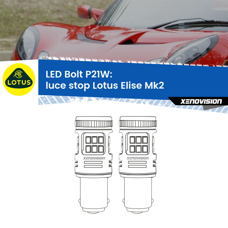 <strong>Luce Stop LED per Lotus Elise</strong> Mk2 2000 - 2009. Coppia lampade <strong>P21W</strong> modello Bolt canbus.