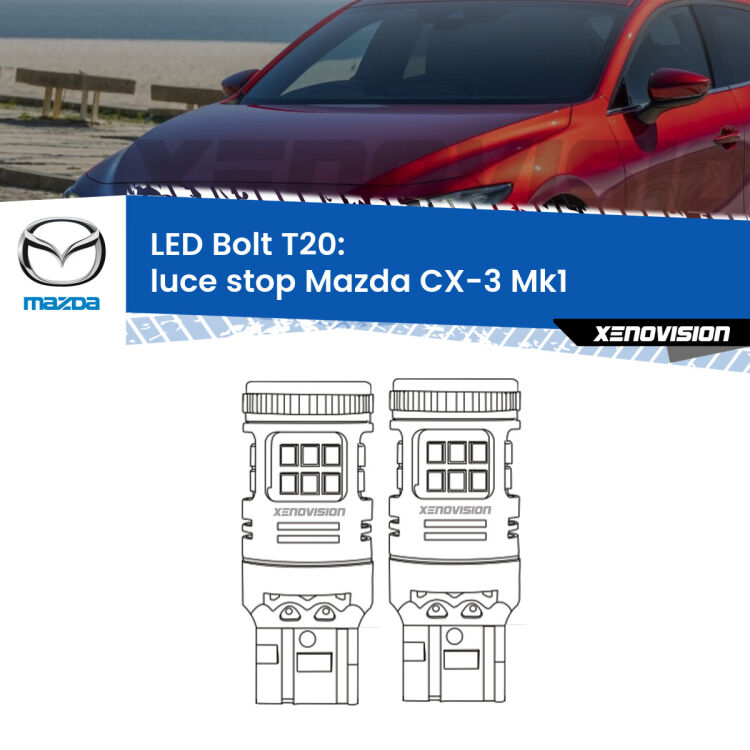 <strong>Luce Stop LED per Mazda CX-3</strong> Mk1 2015 - 2018. Coppia lampade <strong>T20</strong> modello Bolt canbus.