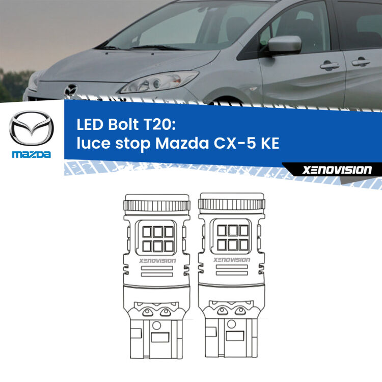 <strong>Luce Stop LED per Mazda CX-5</strong> KE 2011 - 2016. Coppia lampade <strong>T20</strong> modello Bolt canbus.