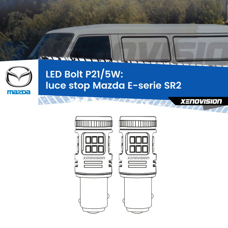 <strong>Luce Stop LED per Mazda E-serie</strong> SR2 1985 - 2003. Coppia lampade <strong>P21/5W</strong> modello Bolt canbus.