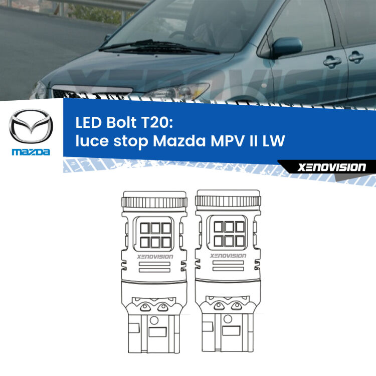 <strong>Luce Stop LED per Mazda MPV II</strong> LW 1999 - 2006. Coppia lampade <strong>T20</strong> modello Bolt canbus.