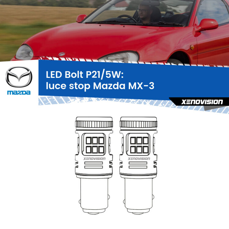 <strong>Luce Stop LED per Mazda MX-3</strong>  1991 - 1998. Coppia lampade <strong>P21/5W</strong> modello Bolt canbus.