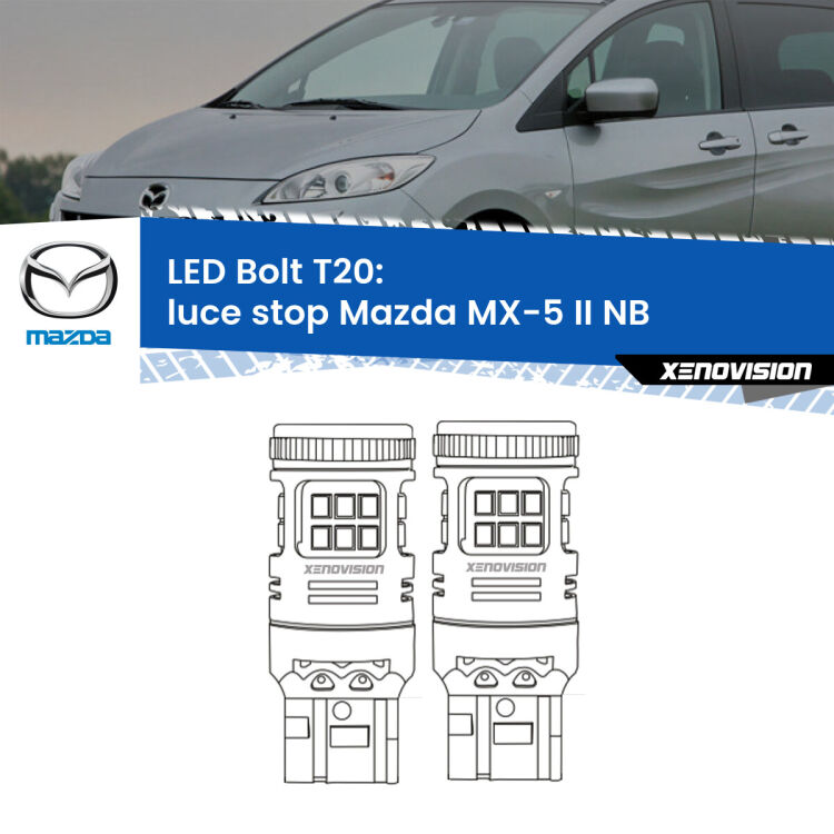 <strong>Luce Stop LED per Mazda MX-5 II</strong> NB 1998 - 2005. Coppia lampade <strong>T20</strong> modello Bolt canbus.