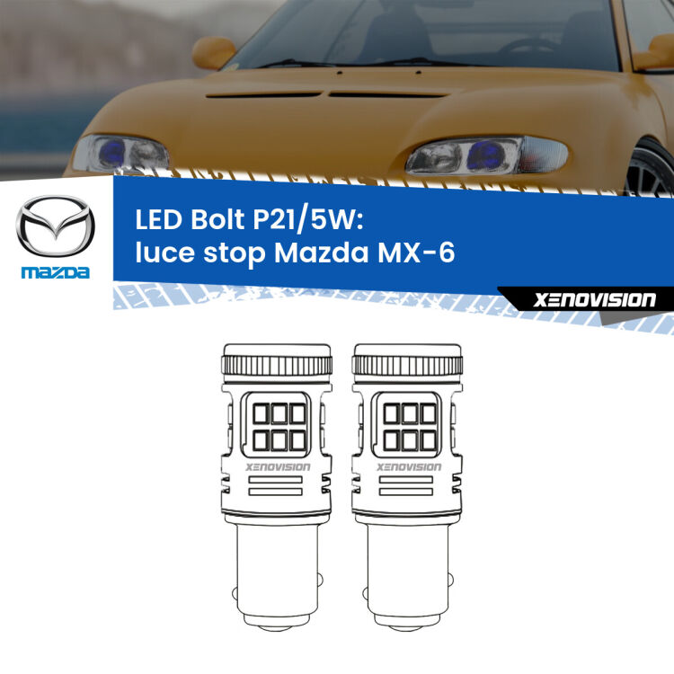 <strong>Luce Stop LED per Mazda MX-6</strong>  1992 - 1997. Coppia lampade <strong>P21/5W</strong> modello Bolt canbus.