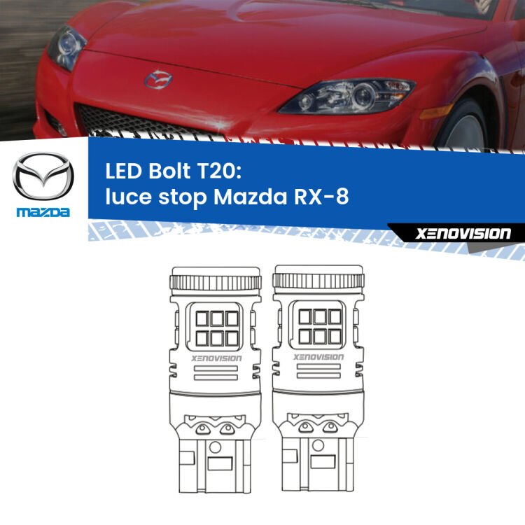 <strong>Luce Stop LED per Mazda RX-8</strong>  2003 - 2012. Coppia lampade <strong>T20</strong> modello Bolt canbus.