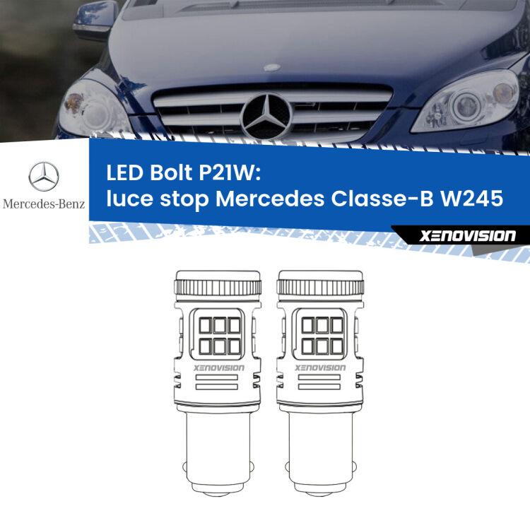 <strong>Luce Stop LED per Mercedes Classe-B</strong> W245 2005 - 2011. Coppia lampade <strong>P21W</strong> modello Bolt canbus.