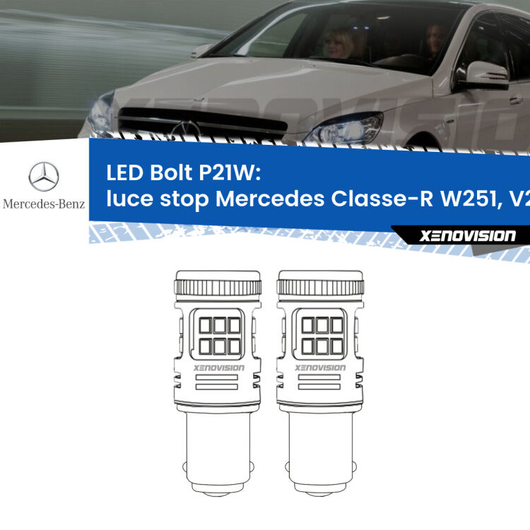 <strong>Luce Stop LED per Mercedes Classe-R</strong> W251, V251 2006 - 2009. Coppia lampade <strong>P21W</strong> modello Bolt canbus.