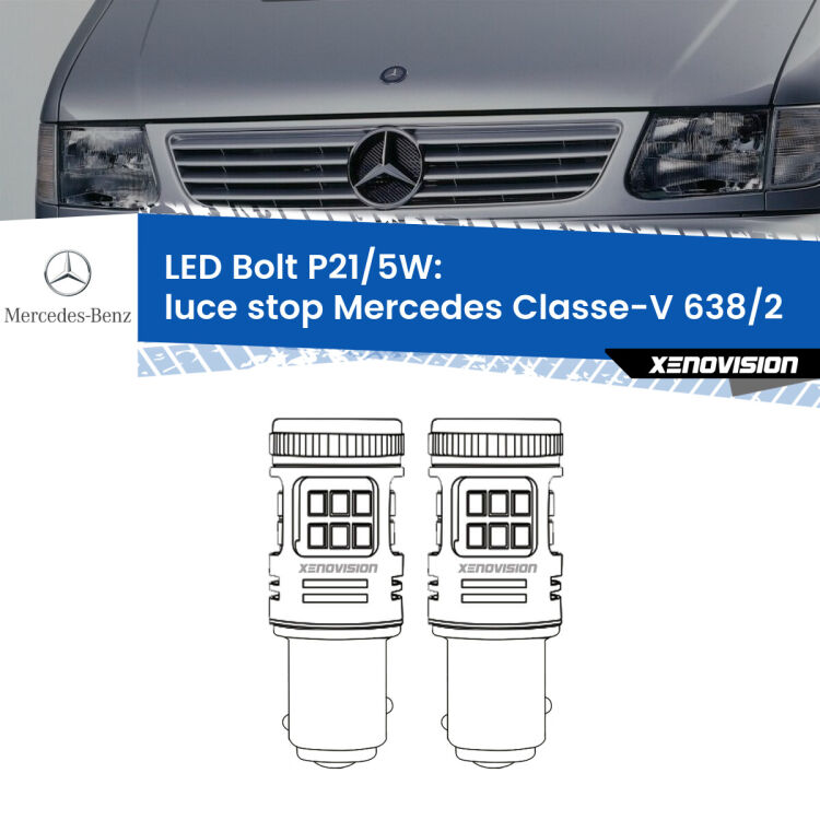 <strong>Luce Stop LED per Mercedes Classe-V</strong> 638/2 1996 - 2003. Coppia lampade <strong>P21/5W</strong> modello Bolt canbus.