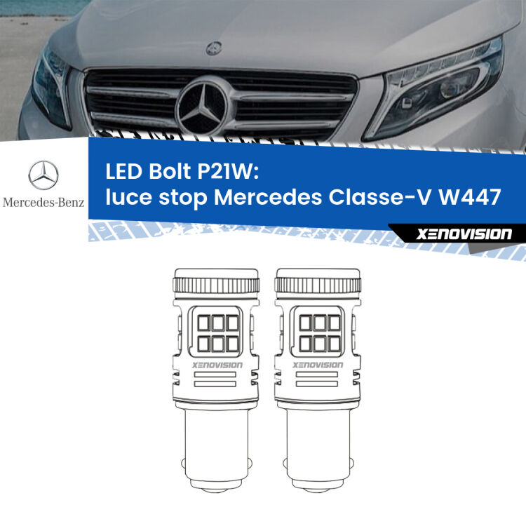 <strong>Luce Stop LED per Mercedes Classe-V</strong> W447 2014 in poi. Coppia lampade <strong>P21W</strong> modello Bolt canbus.