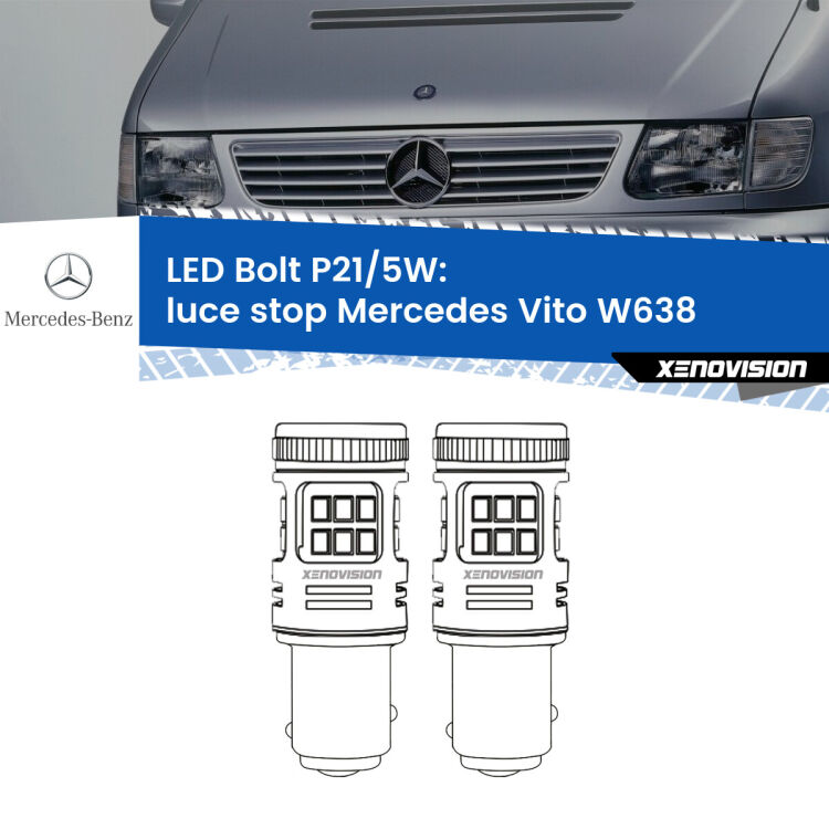 <strong>Luce Stop LED per Mercedes Vito</strong> W638 1996 - 2003. Coppia lampade <strong>P21/5W</strong> modello Bolt canbus.