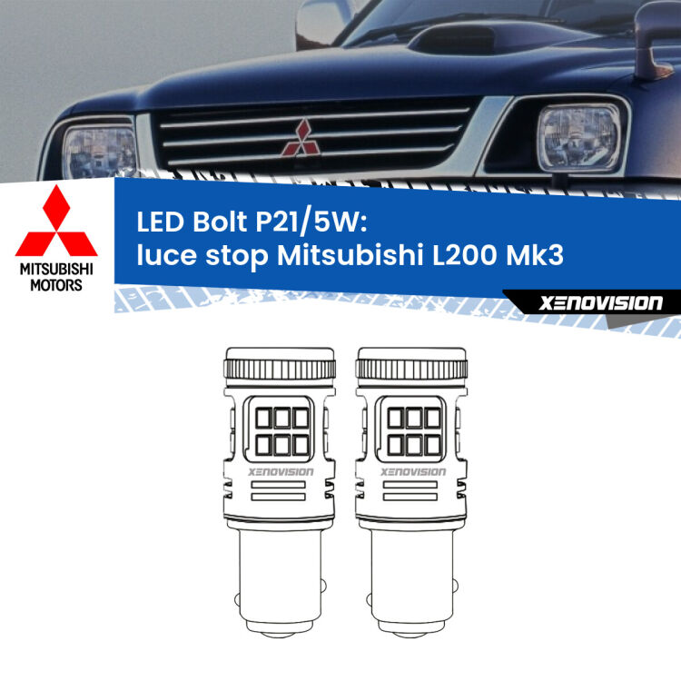 <strong>Luce Stop LED per Mitsubishi L200</strong> Mk3 1996 - 2005. Coppia lampade <strong>P21/5W</strong> modello Bolt canbus.