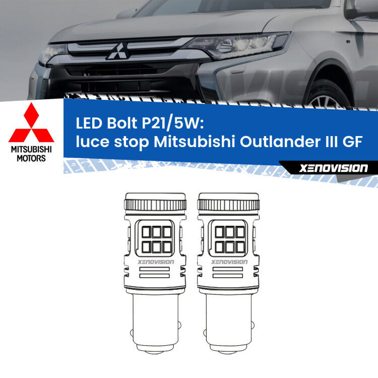 <strong>Luce Stop LED per Mitsubishi Outlander III</strong> GF 2012 - 2020. Coppia lampade <strong>P21/5W</strong> modello Bolt canbus.