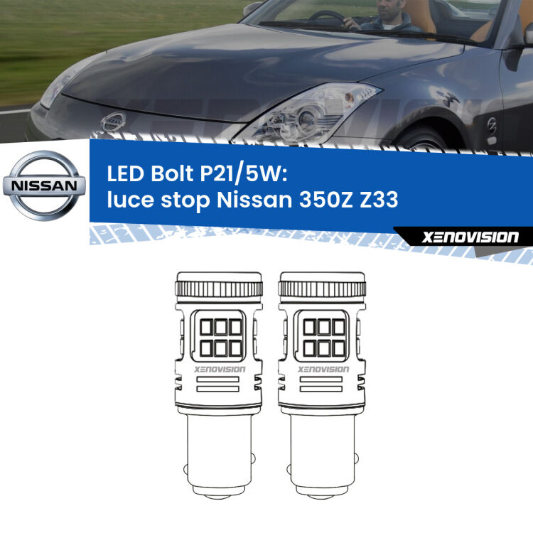 <strong>Luce Stop LED per Nissan 350Z</strong> Z33 2003 - 2009. Coppia lampade <strong>P21/5W</strong> modello Bolt canbus.