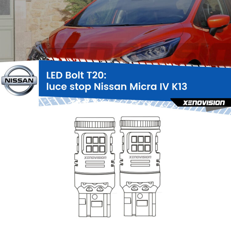 <strong>Luce Stop LED per Nissan Micra IV</strong> K13 2013 - 2015. Coppia lampade <strong>T20</strong> modello Bolt canbus.