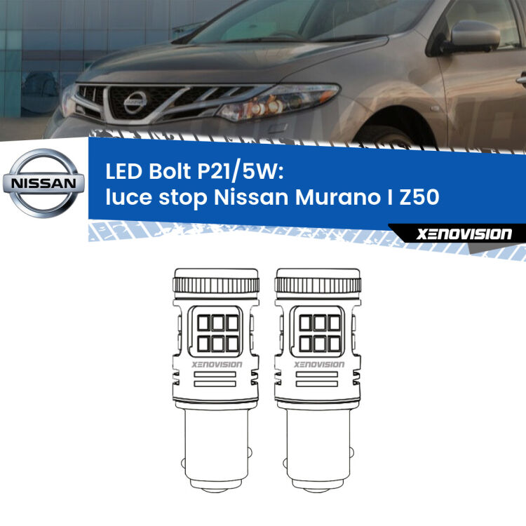 <strong>Luce Stop LED per Nissan Murano I</strong> Z50 2003 - 2008. Coppia lampade <strong>P21/5W</strong> modello Bolt canbus.