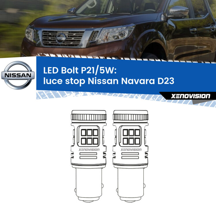 <strong>Luce Stop LED per Nissan Navara</strong> D23 2014 in poi. Coppia lampade <strong>P21/5W</strong> modello Bolt canbus.