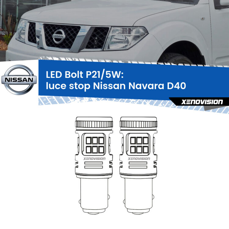 <strong>Luce Stop LED per Nissan Navara</strong> D40 2004 - 2016. Coppia lampade <strong>P21/5W</strong> modello Bolt canbus.