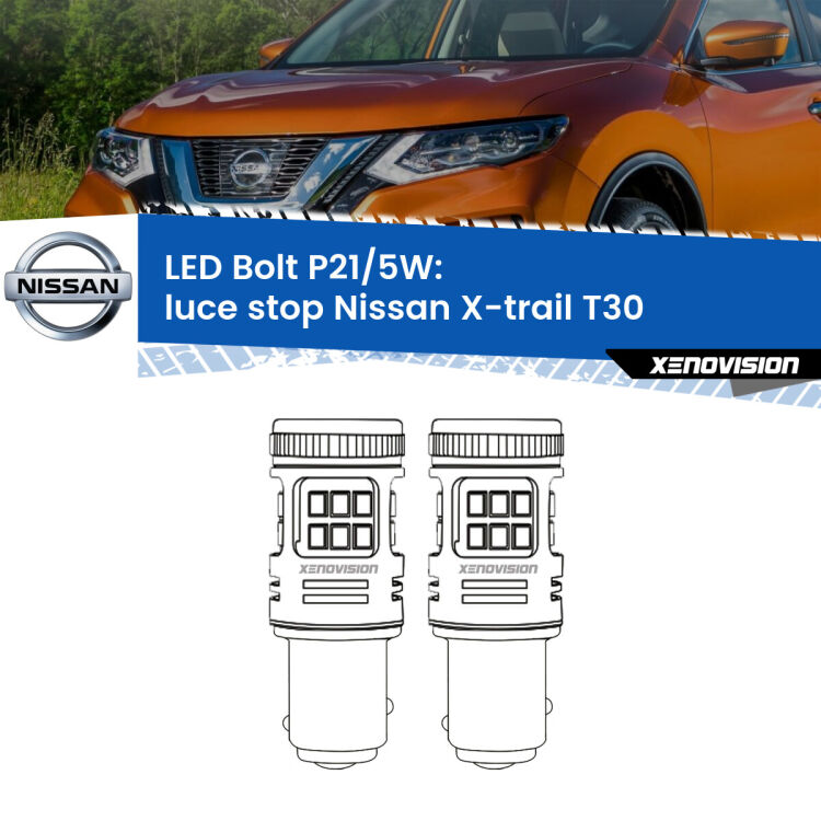 <strong>Luce Stop LED per Nissan X-trail</strong> T30 2001 - 2007. Coppia lampade <strong>P21/5W</strong> modello Bolt canbus.