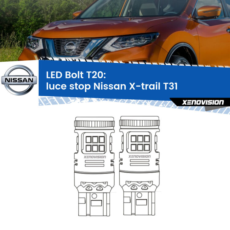 <strong>Luce Stop LED per Nissan X-trail</strong> T31 2007 - 2014. Coppia lampade <strong>T20</strong> modello Bolt canbus.