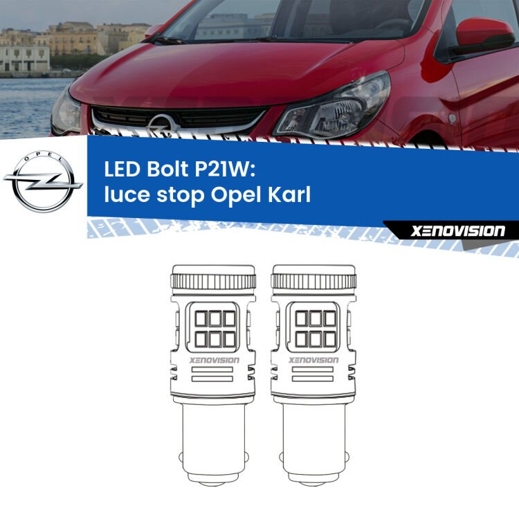 <strong>Luce Stop LED per Opel Karl</strong>  2015 - 2018. Coppia lampade <strong>P21W</strong> modello Bolt canbus.