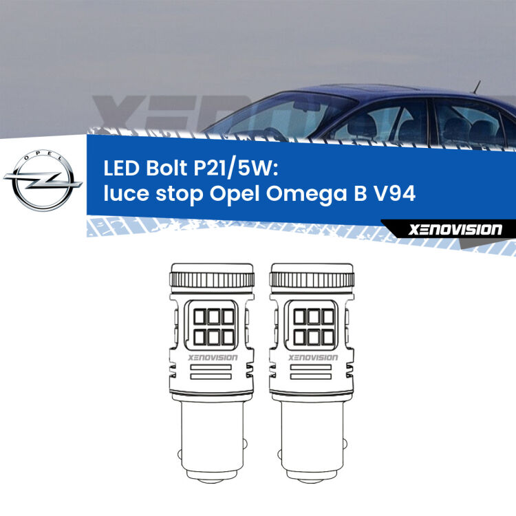 <strong>Luce Stop LED per Opel Omega B</strong> V94 1994 - 2003. Coppia lampade <strong>P21/5W</strong> modello Bolt canbus.