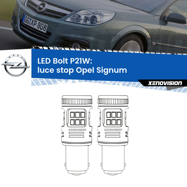 <strong>Luce Stop LED per Opel Signum</strong>  2003 - 2008. Coppia lampade <strong>P21W</strong> modello Bolt canbus.