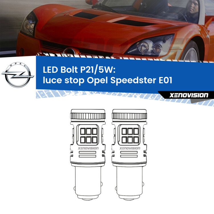 <strong>Luce Stop LED per Opel Speedster</strong> E01 2000 - 2006. Coppia lampade <strong>P21/5W</strong> modello Bolt canbus.