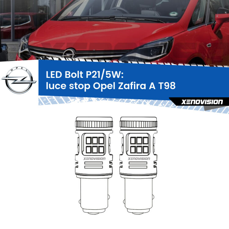 <strong>Luce Stop LED per Opel Zafira A</strong> T98 1999 - 2003. Coppia lampade <strong>P21/5W</strong> modello Bolt canbus.