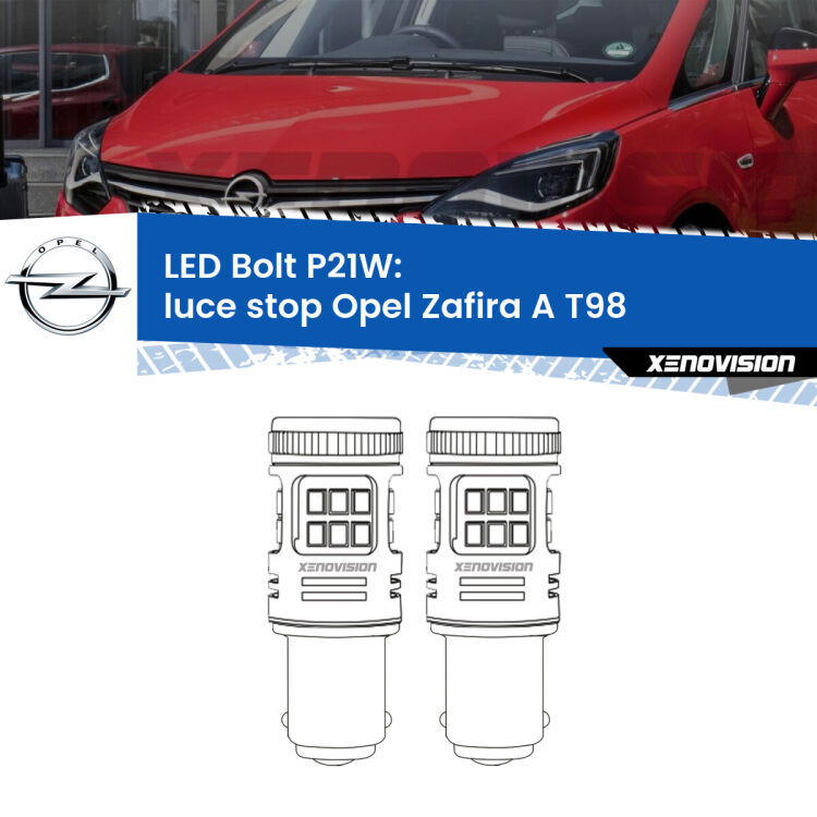 <strong>Luce Stop LED per Opel Zafira A</strong> T98 2003 - 2005. Coppia lampade <strong>P21W</strong> modello Bolt canbus.