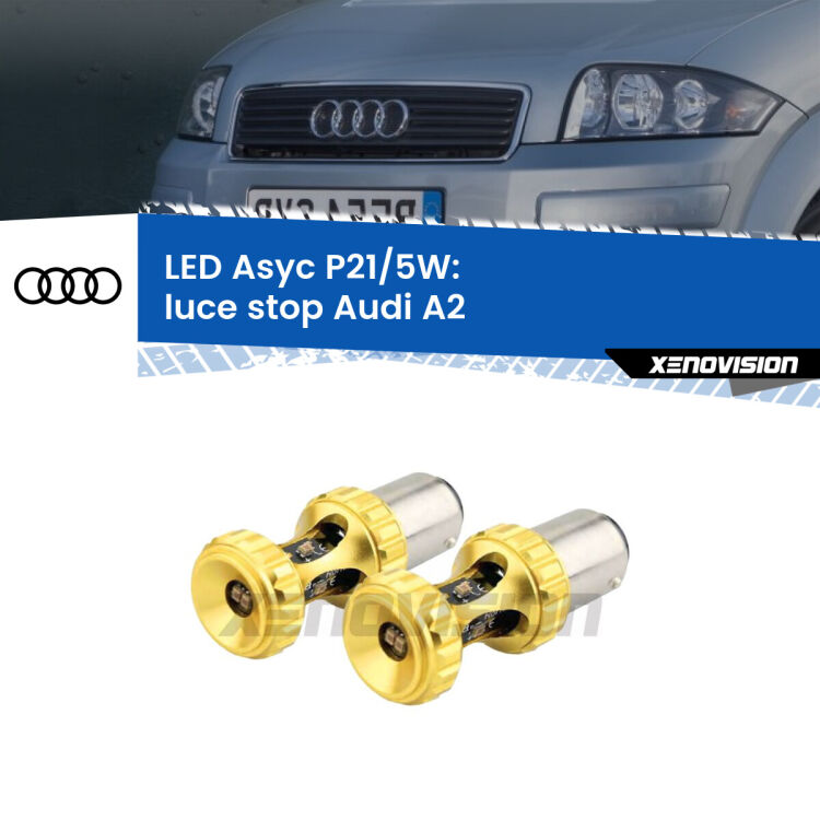 <strong>luce stop LED per Audi A2</strong>  2000 - 2005. Lampadina <strong>P21/5W</strong> rossa Canbus modello Asyc Xenovision.